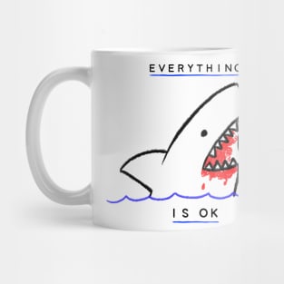 Everything is ok shark fun Mug